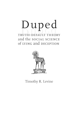 Duped: Truth-Default Theory and the Social Science of Lying and Deception von University Alabama Press